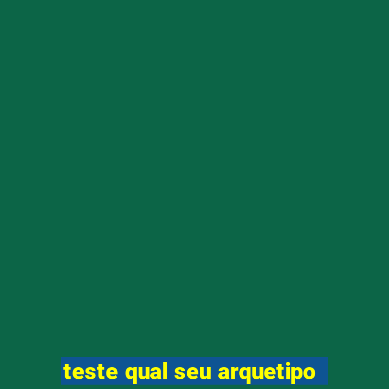 teste qual seu arquetipo